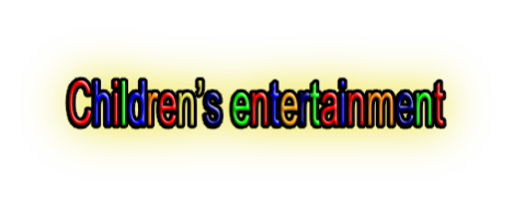 Children’s entertainment
